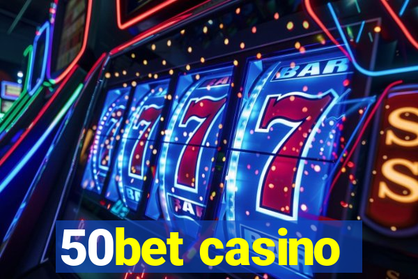 50bet casino